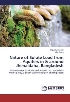 portada nature of solute load from aquifers in & around jhenaidaha, bangladesh (en Inglés)
