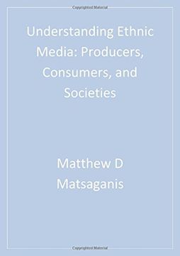 portada Understanding Ethnic Media: Producers, Consumers, and Societies (in English)