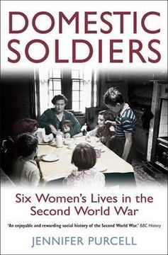 portada domestic soldiers: six women's lives in the second world war (en Inglés)