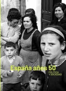 portada España Años 50: Politica y Sociedad