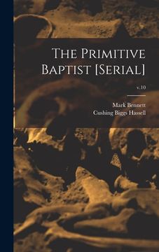 portada The Primitive Baptist [serial]; v.10 (en Inglés)