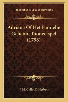 portada Adriana Of Het Famielie Geheim, Tooneelspel (1798)