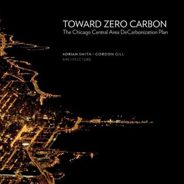 portada Toward Zero Carbon the Chicago Central Area Decarbonization Plan (en Inglés)
