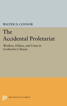 portada The Accidental Proletariat: Workers, Politics, and Crisis in Gorbachev's Russia (Princeton Legacy Library) 