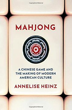 portada Mahjong: A Chinese Game and the Making of Modern American Culture (en Inglés)
