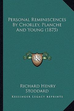 portada personal reminiscences by chorley, planche and young (1875) (in English)