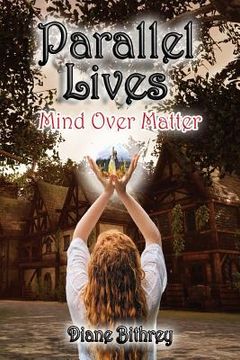 portada Parallel Lives: Mind Over Matter (in English)