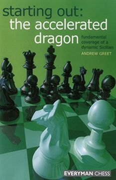 portada Starting Out: The Accelerated Dragon: Fundamental Coverage of a Dynamic Sicilian (in English)