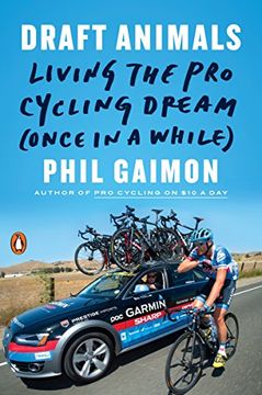 portada Draft Animals: Living the pro Cycling Dream (Once in a While) (en Inglés)