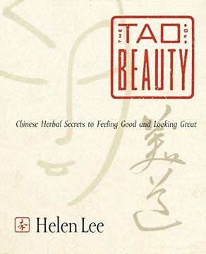 portada The tao of Beauty: Chinese Herbal Secrets to Feeling Good and Looking Great (en Inglés)
