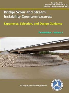 portada Bridge Scour and Stream Instability Countermeasures: Experience, Selection, and Design Guidance - Third Edition (Volume 1) (en Inglés)