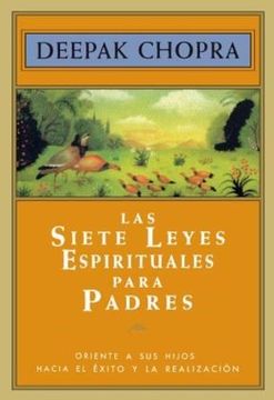portada Siete Leyes Espirituales Para Padres, las - Oriente a sus Hijos Hacia el Exito y la Realizacion (in Spanish)