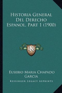 portada Historia General del Derecho Espanol, Part 1 (1900)