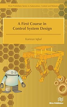 portada A First Course in Control System Design (Automation, Control and Robotics)