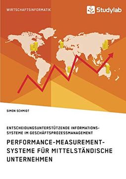 portada Performance-Measurement-Systeme für Mittelständische Unternehmen. Entscheidungsunterstützende Informationssysteme im Geschäftsprozessmanagement 