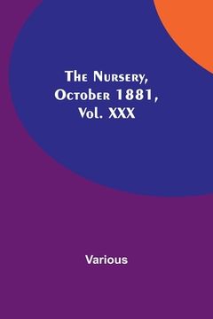 portada The Nursery, October 1881, Vol. XXX (en Inglés)