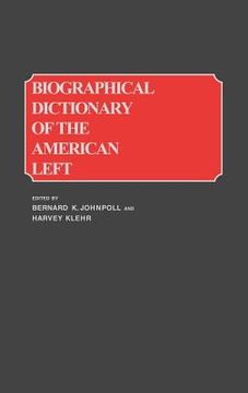 portada biographical dictionary of the american left (en Inglés)