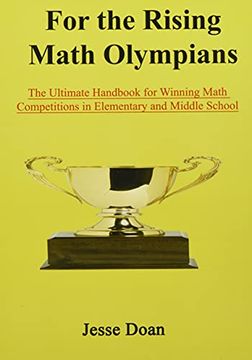 portada For the Rising Math Olympians: The Ultimate Handbook for Winning Math Competitions in Elementary and Middle School (en Inglés)