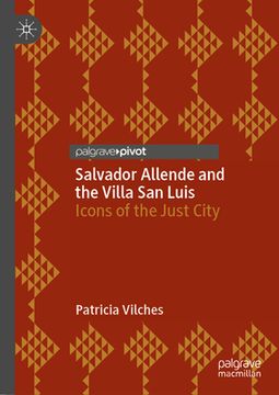 portada Salvador Allende and the Villa San Luis: Icons of the Just City (en Inglés)