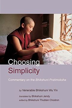 portada Choosing Simplicity: A Commentary on the Bhikshuni Pratimoksha (en Inglés)