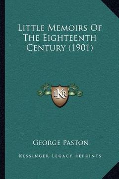 portada little memoirs of the eighteenth century (1901) (en Inglés)