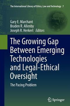 portada The Growing Gap Between Emerging Technologies and Legal-Ethical Oversight: The Pacing Problem (en Inglés)