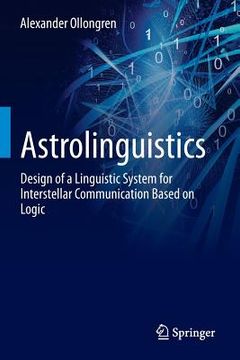 portada astrolinguistics: design of a linguistic system for interstellar communication based on logic (en Inglés)