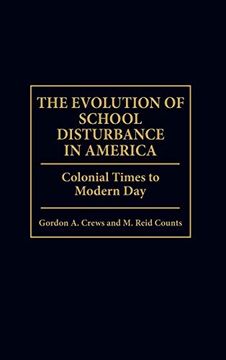 portada The Evolution of School Disturbance in America: Colonial Times to Modern day (en Inglés)