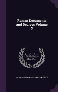 portada Roman Documents and Decrees Volume 3 (en Inglés)