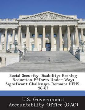 portada Social Security Disability: Backlog Reduction Efforts Under Way; Significant Challenges Remain: Hehs-96-87 (en Inglés)