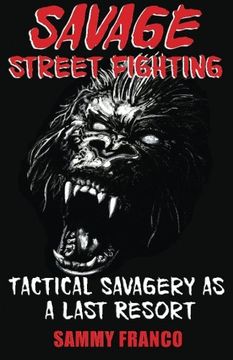 portada Savage Street Fighting: Tactical Savagery as a Last Resort (in English)