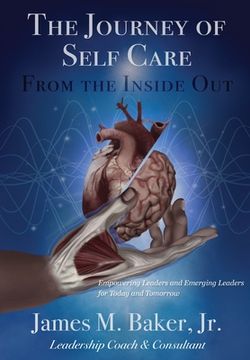 portada The Journey of Self Care From the Inside Out: Empowering Leaders and Emerging Leaders for Today and Tomorrow (in English)