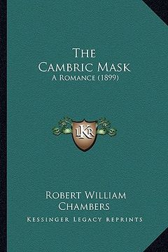 portada the cambric mask: a romance (1899) (en Inglés)