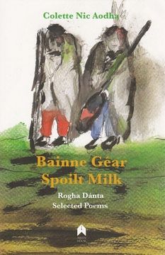 portada Bainne Géar / Spoilt Milk: Rogha Dánta / Selected Poems (en Inglés)