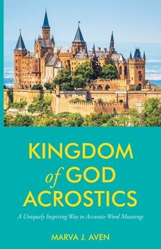 portada Kingdom of God Acrostics: A Uniquely Inspiring Way to Accurate Word Meanings (en Inglés)