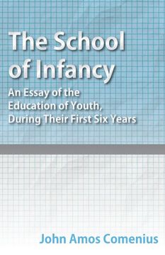 portada The School of Infancy - an Essay of the Education of Youth, During Their First six Years (en Inglés)