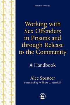 portada Working with Sex Offenders in Prisons and Through Release to the Community: A Handbook (en Inglés)