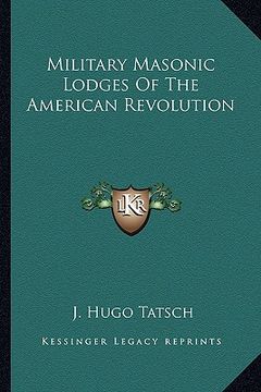 portada military masonic lodges of the american revolution (en Inglés)