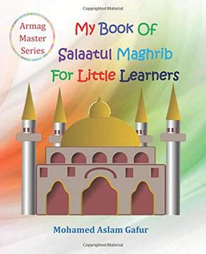 portada My Book of Salaatul Maghrib for Little Learners: 6 Years+ (en Inglés)