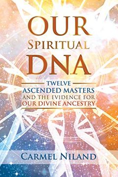 portada Our Spiritual Dna: Twelve Ascended Masters and the Evidence for our Divine Ancestry (en Inglés)