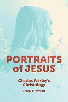 portada Portraits of Jesus: Charles Wesley's Christology 