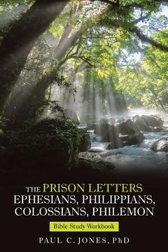 portada The Prison Letters Ephesians, Philippians, Colossians, Philemon: Bible Study Workbook (en Inglés)