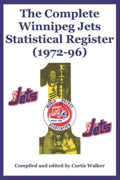 portada The Complete Winnipeg Jets Statistical Register (1972-96)
