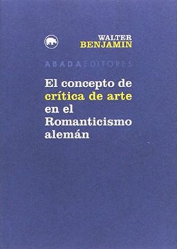 portada El Concepto de Crítica de Arte en el Romanticismo Alemán (in Spanish)