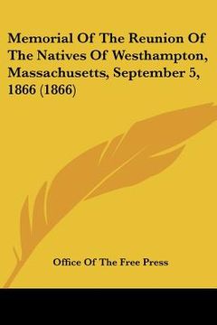 portada memorial of the reunion of the natives of westhampton, massachusetts, september 5, 1866 (1866) (en Inglés)