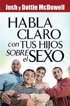 portada Habla Claro con tus Hijos Sobrel el Sexo (in Spanish)