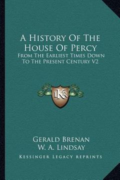 portada a history of the house of percy: from the earliest times down to the present century v2 (en Inglés)
