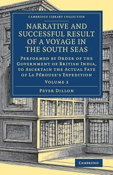 portada Narrative and Successful Result of a Voyage in the South Seas: Volume 2 (Cambridge Library Collection - Maritime Exploration) (in English)