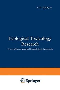 portada Ecological Toxicology Research: Effects of Heavy Metal and Organohalogen Compounds (en Inglés)