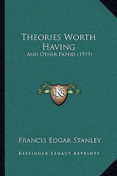 portada theories worth having: and other papers (1919) (en Inglés)